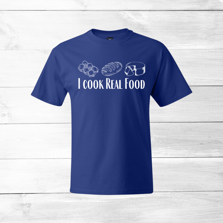 I Cook Real Food --- USA Grown Cotton T-Shirt