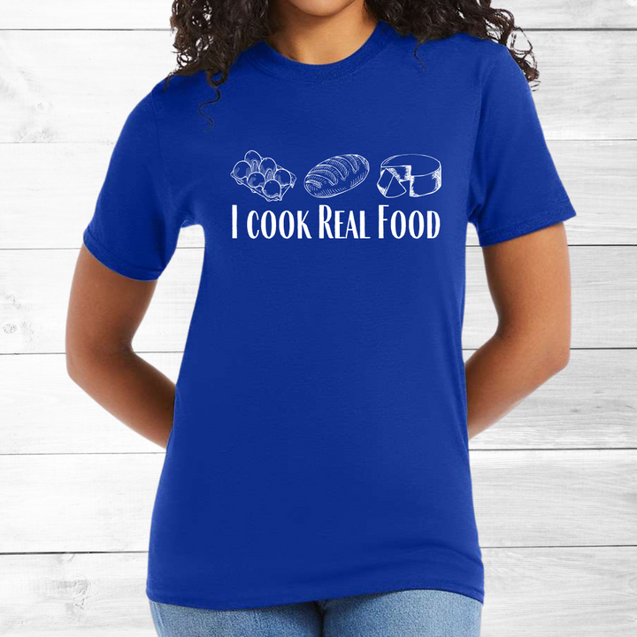 I Cook Real Food --- USA Grown Cotton T-Shirt