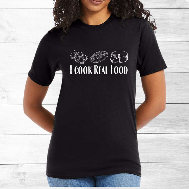 I Cook Real Food --- USA Grown Cotton T-Shirt